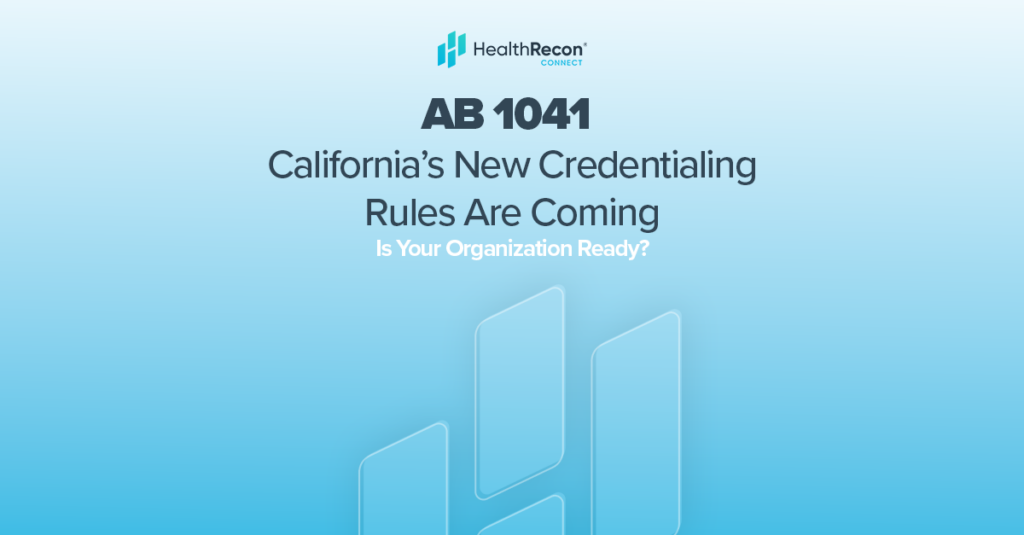 AB 1041: California’s New Credentialing Rules Are Coming - Is Your Organization Ready?