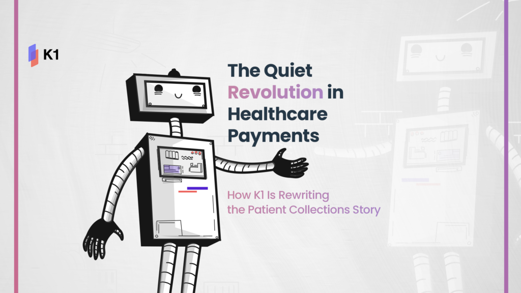 Illustration of a friendly robot representing K1 automation, symbolizing the quiet revolution in healthcare payments and digital patient collections.