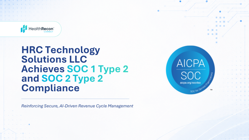 HRC Technology Solutions LLC achieves SOC 1 Type 2 and SOC 2 Type 2 compliance, reinforcing secure AI-powered Revenue Cycle Management for healthcare organizations.